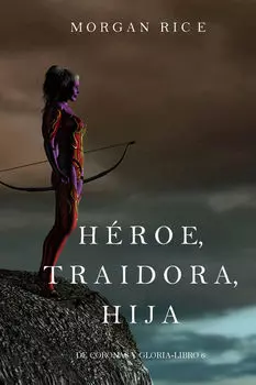 H?roe, Traidora, Hija