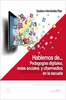 Hablemos de… pedagog?as digitales, redes sociales y cibermedios en la escuela