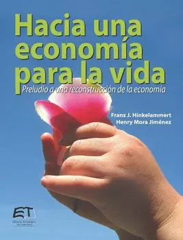 Hacia una econom?a para la vida. Preludio a una reconstrucci?n de la econom?a