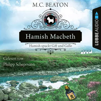 Hamish Macbeth spuckt Gift und Galle - Schottland-Krimis, Teil 4 (Ungek?rzt)