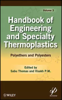 Handbook of Engineering and Specialty Thermoplastics, Volume 3. Polyethers and Polyesters