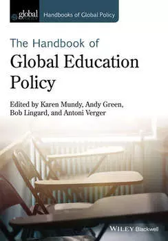 Handbook of Global Education Policy