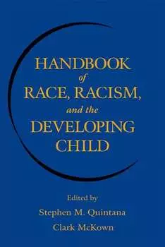 Handbook of Race, Racism, and the Developing Child