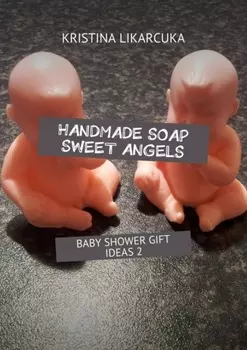 Handmade soap sweet angels. Baby shower gift ideas
