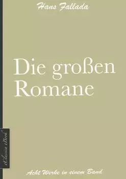 Hans Fallada: Die gro?en Romane
