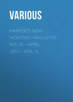 Harper's New Monthly Magazine, No. XI.—April, 1851—Vol. II.