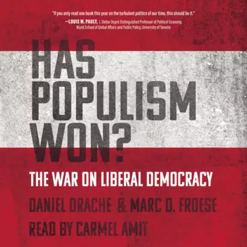 Has Populism Won? - The War on Liberal Democracy (Unabridged)
