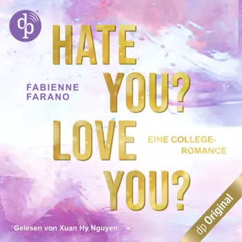 Hate you? Love you? - Eine College-Romance (Ungek?rzt)