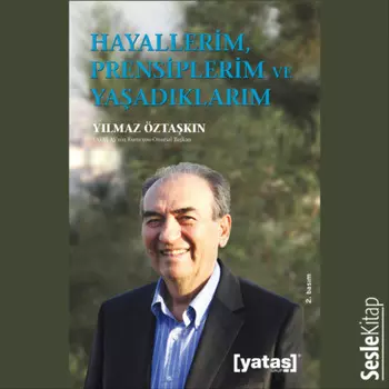 Hayallerim, Prensiplerim ve Yaadklarm