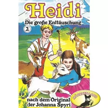 Heidi, Folge 2: Die gro?e Entt?uschung