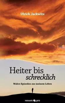 Heiter bis schrecklich