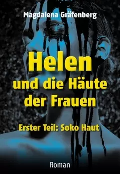Helen und die H?ute der Frauen - Erster Teil: SOKO Haut