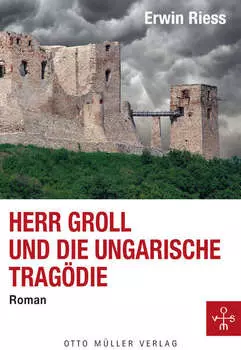 Herr Groll und die ungarische Trag?die