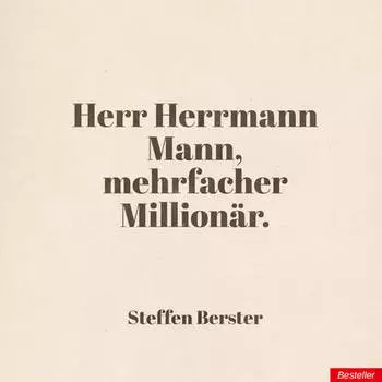 Herr Herrmann Mann, mehrfacher Million?r.