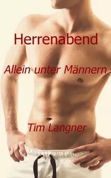 Herrenabend: Allein unter M?nnern
