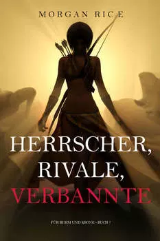 Herrscher, Rivale, Verbannte