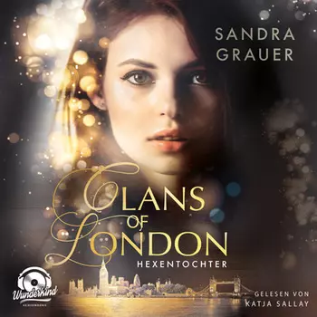 Hexentochter - Clans of London, Band 1 (ungek?rzt)