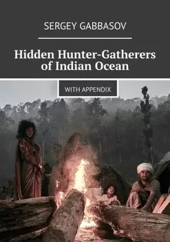 Hidden Hunter-Gatherers of Indian Ocean. With appendix