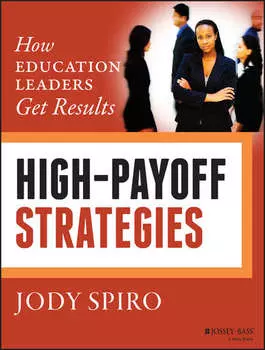 High-Payoff Strategies. How Education Leaders Get Results