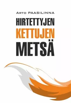 Hirtettyjen kettujen mets? / Лес повешенных лисиц. Книга для чтения на финском языке