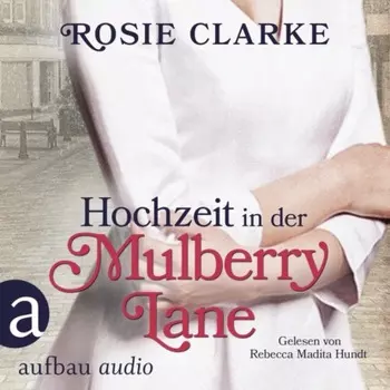 Hochzeit in der Mulberry Lane - Die gro?e Mulberry Lane Saga, Band 2 (Ungek?rzt)