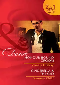 Honour-Bound Groom / Cinderella & the CEO: Honour-Bound Groom