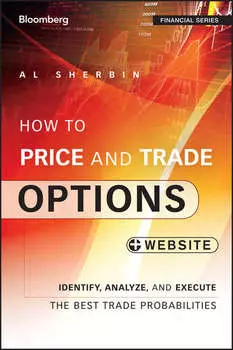How to Price and Trade Options. Identify, Analyze, and Execute the Best Trade Probabilities, + Website
