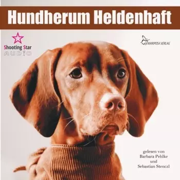 Hundherum Heldenhaft (Ungek?rzt)