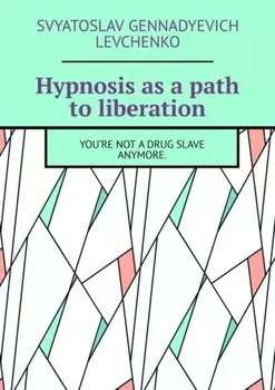 Hypnosis as a path to liberation. You’re not a drug slave anymore.