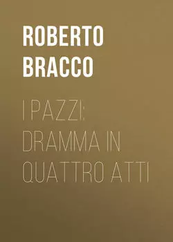 I pazzi: dramma in quattro atti