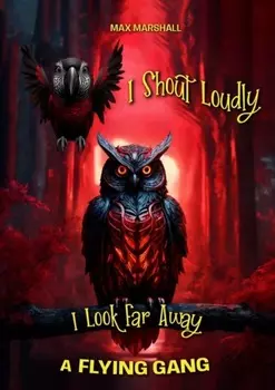 I Shout Loudly, i Look Far Away! A Flying Gang