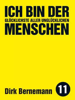 Ich bin der gl?cklichste aller ungl?cklichen Menschen