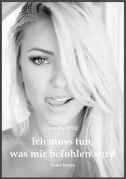 Ich muss tun, was mir befohlen wird