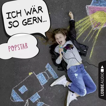 Ich w?r so gern Popstar (Ungek?rzt)