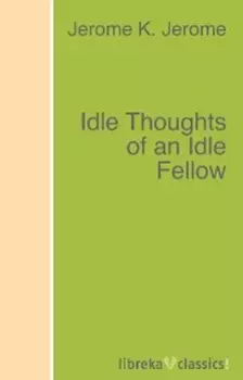 Idle Thoughts of an Idle Fellow