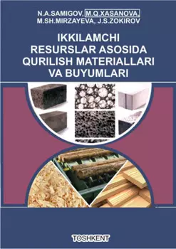 Иккиламчи ресурслар асосида урилиш материаллари ва буюмлари