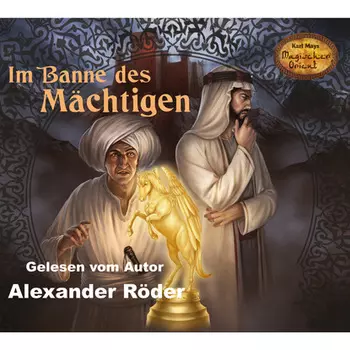 Im Banne des M?chtigen - Karl Mays Magischer Orient, Band 1 (Ungek?rzte Lesung)