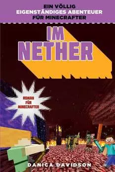 Im Nether - Roman f?r Minecrafter