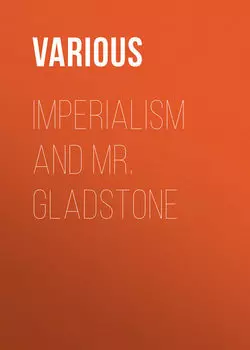 Imperialism and Mr. Gladstone