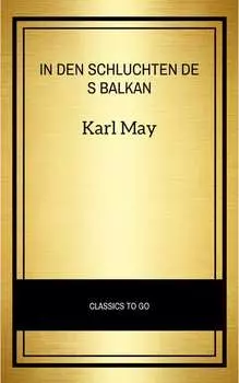 In den Schluchten des Balkan