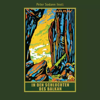 In den Schluchten des Balkan - Karl Mays Gesammelte Werke, Band 4 (Ungek?rzte Lesung)