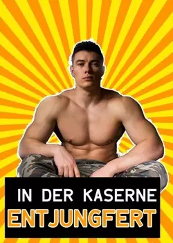 In der Kaserne entjungfert