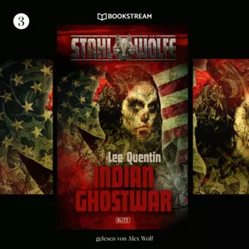 Indian Ghostwar - Stahlw?lfe, Folge 3 (Ungek?rzt)