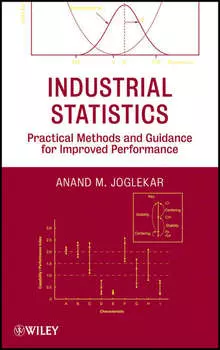 Industrial Statistics. Practical Methods and Guidance for Improved Performance
