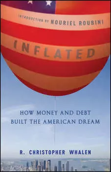 Inflated. How Money and Debt Built the American Dream