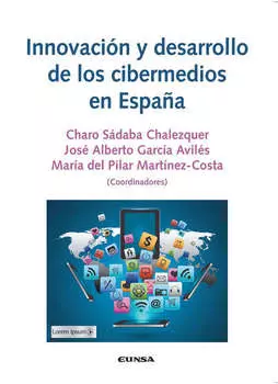 Innovaci?n y desarrollo de los cibermedios en Espa?a
