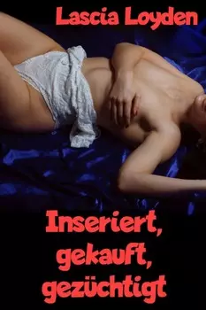Inseriert, gekauft, gez?chtigt