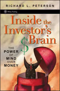 Inside the Investor's Brain. The Power of Mind Over Money