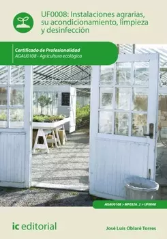 Instalaciones agrarias, su acondicionamiento, limpieza y desinfecci?n. AGAU0108