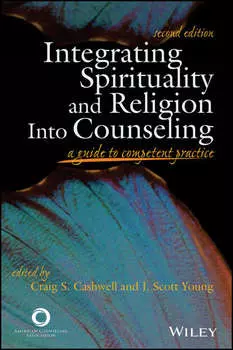 Integrating Spirituality and Religion Into Counseling. A Guide to Competent Practice